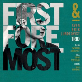 First & Foremost / Sven Erik Lundeqvist Trio