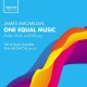 MacMillan : One Equal Music