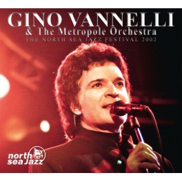 The North Sea Jazz Festival 2002 / Gino Vannelli & The Metropole Orchestra