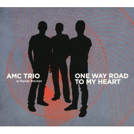 One Way Road To My Heart / AMC Trio w. Randy Brecker