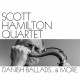 Danish Ballads… & More / Scott Hamilton Quartet
