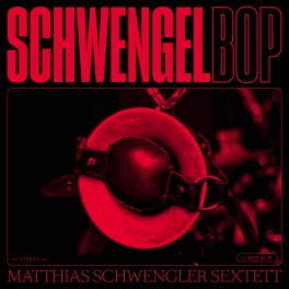 Schwengelbop / Matthias Schwengler Sextett