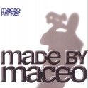 Made By Maceo / Maceo Parker