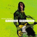 Groove Warrior / Dean Brown