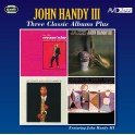 Three Classic Albums Plus / John Handy III