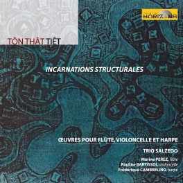 Tiêt, Tôn-Thât : Incarnations structurales, Oeuvres pour flûte, violoncelle et harpe