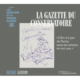 Les Musiciens et La Grande Guerre Vol.30 : La Gazette du Conservatoire