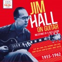 Milestones of a Jazz Legend 1955-1962 / Jim Hall