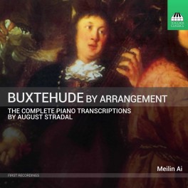 Buxtehude par Arrangement - Intégrale des Transcriptions pour piano de August Stradal
