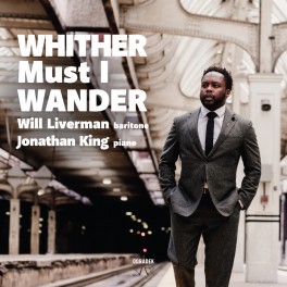 Whisther Must I Wander / Will Liverman & Jonathan King