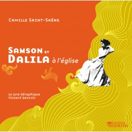 Saint-Saëns : Samson Et Dalila à l'église