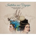 Invitation aux voyages - Mélodies Françaises / Sabine Revault d'Allonnes & Stéphanie Humeau