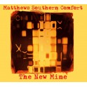 The New Mine / Matthews Southern Comfort