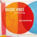 Love and Devotion / Bassic Vibes feat. Maira Zaugg