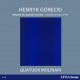 Górecki, Henryk : Intégrale des quatuors à cordes