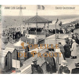 L'Oreille de Proust / Anne-Lise Gastaldi & David Saudubray