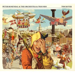 Trickster / Peter Rosendal & The Orchestra & Trio Mio