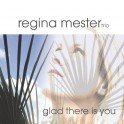 Glad there is you / Regina Mester Trio