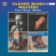 Four Classic Albums / Classic Blues Masters