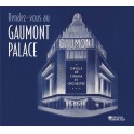 Rendez-vous au Gaumont-Palace / Orgue de cinéma & Orchestre