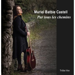 Par tous les Chemins / Muriel Batbie Castell