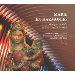 Marie en Harmonies - Musiques mariales du 16ème au 21ème siècle