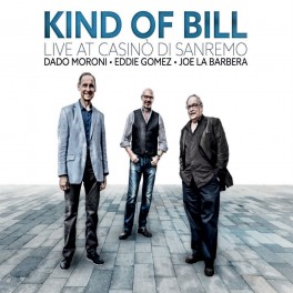 Kind of Bill - Live au Casino de Sanremo / D.Moroni - E.Gomez & J. La Barbera