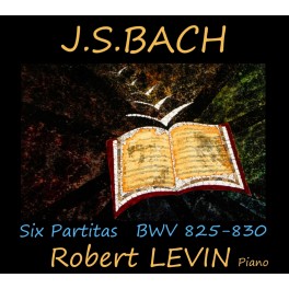 Bach : Six Partitas BWV 825-830 / Robert Levin