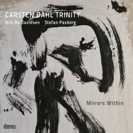 Mirrors Within / Carsten Dahl Trinity