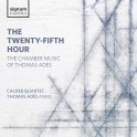 Adès, Thomas : The Twenty-Fifth Hour, musique de chambre