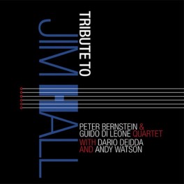 A Tribute to Jim Hall / Peter Bernstein & Guido Di Leone Quartet