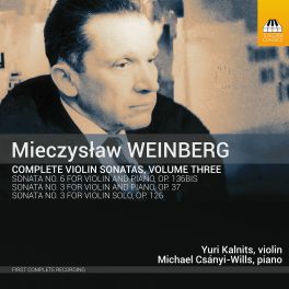 Weinberg : Intégrale des Sonates pour violon Vol.3
