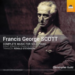 Scott, Francis George : Intégrale de l'Oeuvre pour Piano