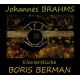 Brahms : Pièces pour piano / Boris Berman