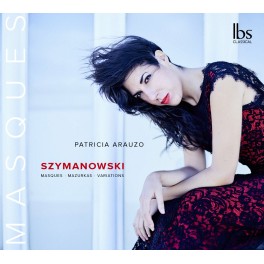 Szymanowski : Masques / Patricia Arauzo
