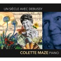 Un Siècle avec Debussy / Colette Maze