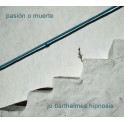 Pasiòn O Muerte / Jo Barthelmes Hipnosis