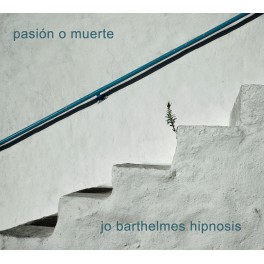 Pasiòn O Muerte / Jo Barthelmes Hipnosis