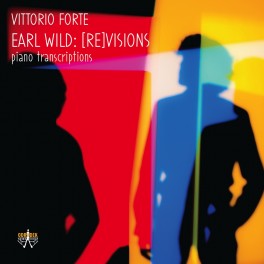Wild, Earl : [RE]VISIONS, transcriptions pour piano / Vittorio Forte