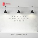 Macmillan - Maxwell Davies - Beamish : Trios avec piano