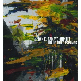 Unjustified Paranoia / Daniel Tamayo Quintet