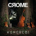 Komorebi / Crome