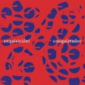 Conquistador / Exquisición!