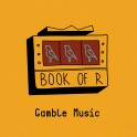 Gamble Music / Book of R