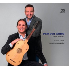 Per voi ardo - Madrigaux Italiens / Carlos Mena & Manuel Minguillon