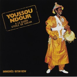 Immigrés - Bitim Rew / Youssou N'Dour & Le Super Étoile de Dakar
