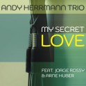 My Secret Love / Andy Herrmann Trio