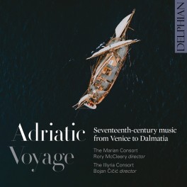 Adriatic Voyage, Musique du XVIIe siècle de Venise à la Dalmatie