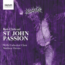 Chilcott, Bob : La Passion selon Saint-Jean