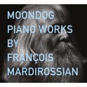 Moondog : Musique pour Piano / François Mardirossian
